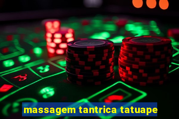 massagem tantrica tatuape